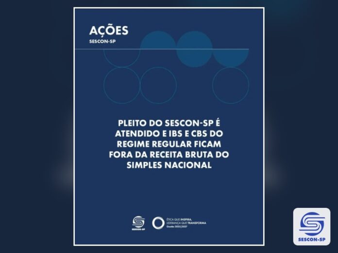 Pleito do Sescon-SP é atendido e IBS e CBS do regime regular ficam fora do Simples Nacional